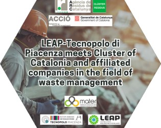 LEAP-Tecnopolo di Piacenza meets Cluster of Catalonia and affiliated companies in the field of waste management