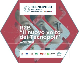 “Il nuovo volto dei Tecnopoli, crocevia tra innovazione, sviluppo e Territorio” Workshop presso R2B